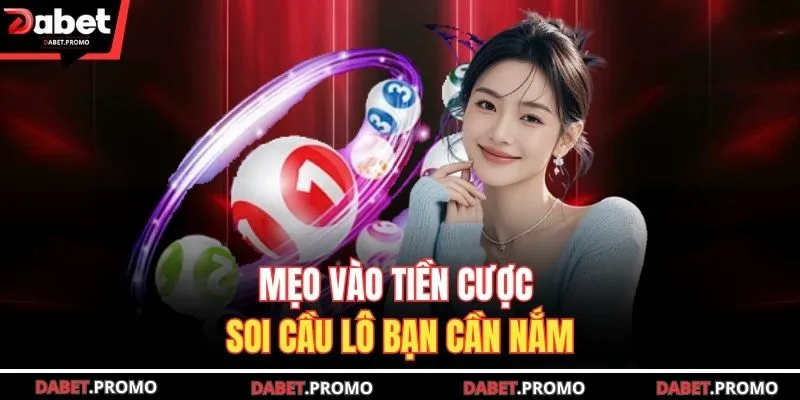Mẹo vào tiền cược khi soi cầu bạn cần nắm