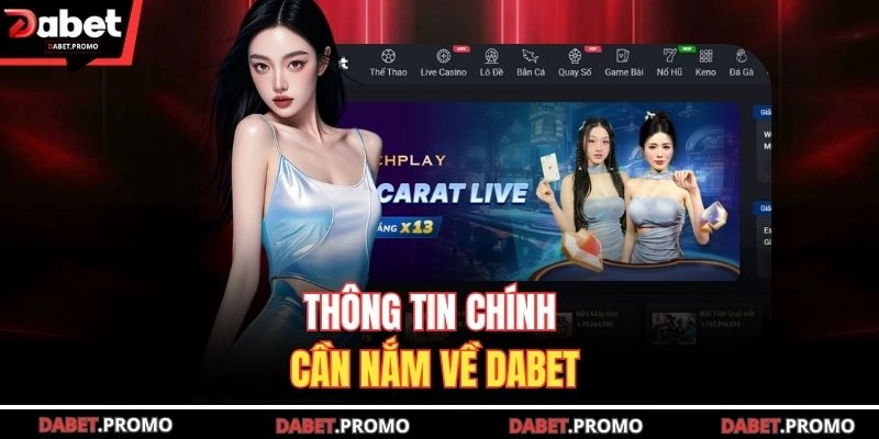 Thông tin chính cần nắm về DABET